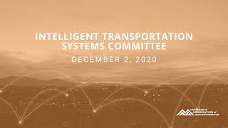 Intelligent Transportation Systems Committee December 2, 2020 Meeting