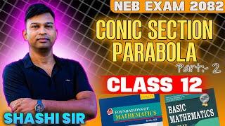 PARABOLA | Conic Section | Part 2 | NEB-2082 | Class 12 NEB | Shashi Sir