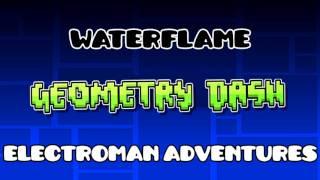 Waterflame - Electroman Adventures (Geometry Dash Soundtrack)