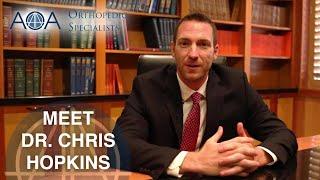 AOA Orthopedic Specialists - Meet Dr. Chris Hopkins