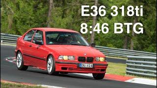 BMW E36 318ti BTG 8:46 Nordschleife 16.06.2019