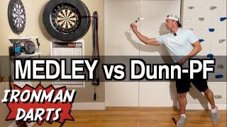 MEDLEY vs Dunn-PF on Ironman Darts