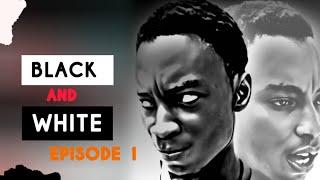 BLACK AND WHITE | LATEST TWI SERIES | EPISODE 1 |