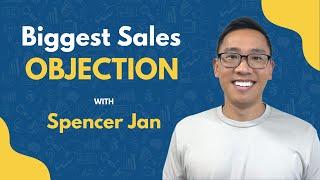 How I Overcame My Biggest Sales Objection | Spencer Jan