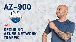 AZ-900 Exam EP 31: Securing Azure Network Connectivity