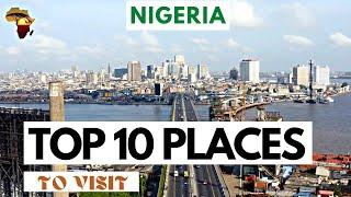 TOP 10 PLACES YOU MUST VISIT IN NIGERIA