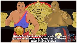 Historia de la Lucha Libre Puertorriqueña: El Podcast  Episodio #1 Historia Título Mundial WWC(1982)