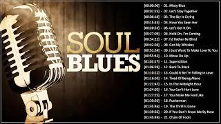 Best Soul Blues Songs Of All Time - The Best Of Blues Soul Songs Playlist