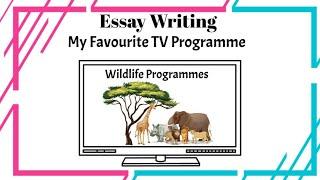 Essay on My favourite TV show | Essay on My Favorite TV Programme | Essay TV Program I like the most