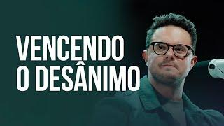 Vencendo o Desanimo | Deive Leonardo