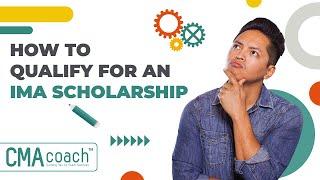 CMA Scholarship from IMA - DO YOU QUALIFY?