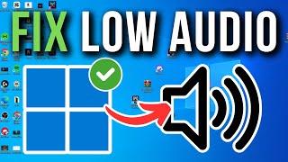 How To Fix Low Audio In Windows 10/11 - Full Tutorial