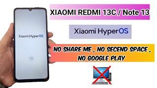 Xiaomi Redmi 13C HyperOS FRP Bypass Android 14 | No Share me , No Second Space Method without PC