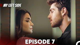 Sol Yanım | My Left Side Episode 7 (English Subtitles)