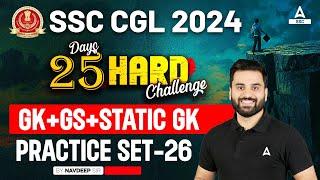 SSC CGL 2024 | 25 Hard Challenge | SSC CGL GK GS Classes By Navdeep Sir | CGL GK GS Practice Set #26