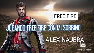 FREE FIRE CON MI SOBRINO || ALEX NAJERA