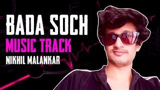  Bada Soch ft. Game Dev Nikhil Malankar - Hindi Music Song Track