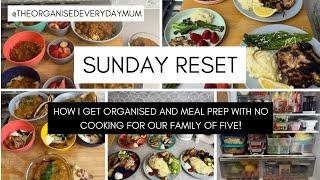 Sunday Reset - Weekly meal prep with no cooking!!