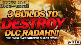 "3 INSANELY OP BUILDS to DESTROY DLC RADAHN!" - Elden Ring (works in NG+7)