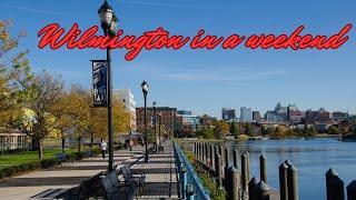 Wilmington (DE) in a weekend: a 48-hour city guide