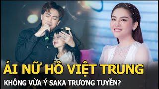 Ái nữ Hồ Việt Trung không vừa ý Saka Trương Tuyền?