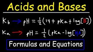 Acids and Bases - Formulas and Equations - pH, pOH, Ka, Kb, pKa, pKb, Kw - Chemistry