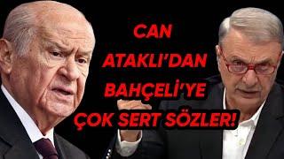 CAN ATAKLI'DAN BAHÇELİ'YE ÖCALAN TEPKİSİ! ATAKLI ASIL PLANI ANLATTI!