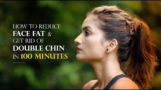 Reduce Face Fat & Get rid of Double Chin In 100 Minutes | Face Exercises | Face Yoga |Prerna Nigam