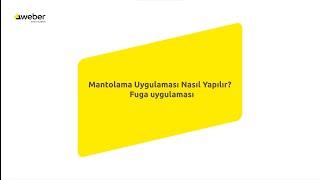 Weber ile mantolama uygulaması nasıl yapılır? Beşinci adım: Fuga Uygulaması