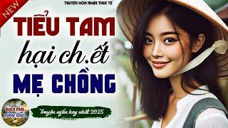 Nghe thử 1 lần hay thật sự: TIỂU TAM HẠI CH.ẾT MẸ CHỒNG - Tiểu thuyết hiện thực việt nam 2025