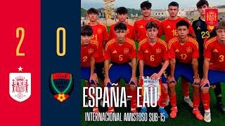 RESUMEN | España 2-0 Emiratos Árabes Unidos | Internacional amistoso Sub-15 |  SEFUTBOL