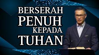 BERSERAH PENUH KEPADA TUHAN // PS PHILIP MANTOFA // KHOTBAH // ROHANI KRISTEN