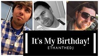 BIRTHDAY VLOG! | EthanTheDJ