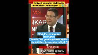 DEVA Partisi sözcüsü İdris Şahin: Ben de CHP genel merkezindeydim. Saat 8 itibarı ile sonuçlar belli