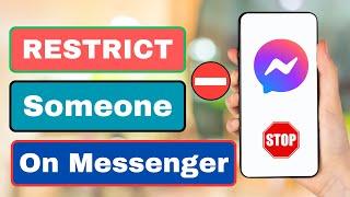 How To Restrict Someone On Messenger: A Step-by-Step Guide