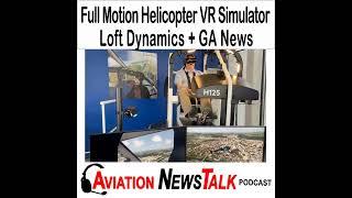 338 Flying the Loft Dynamics Full Motion, Virtual Reality, Airbus H125 Helicopter Simulator + GA...