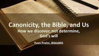 Canonicity, The Bible, and Us