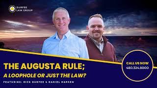 The Augusta Rule; A Loophole or Just the Law?