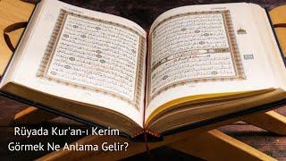 Rüyada Kur'an-ı Kerim Görmek Ne Anlama Gelir