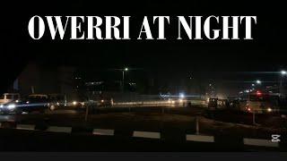 OWERRI AT NIGHT | OWERRI VLOG.