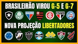 BRASILEIRÃO | VIROU G-5 e G-7 | NOVA PROJEÇÃO PARA LIBERTADORES