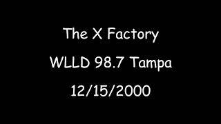 The X Factory  WLLD 98.7 Tampa  12/15/2000  DJ Trauma