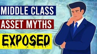 Revealing 8 Middle-Class False Assets: The Shocking Truth About Wealth