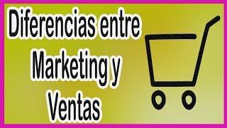 DIFERENCIAS entre MARKETING‍  y VENTAS l BIEN EXPLICADO 