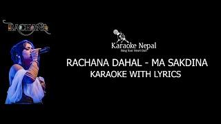 Ma Sakdina - Rachana Dahal (KARAOKE WITH LYRICS) | Karaoke Nepal