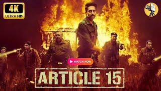 Article 15 Full Movie ️| Ayushmann Khurrana | Isha Talwar | Ronjini Chakraborty | Review & Facts HD