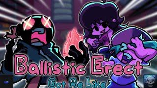FNF Ballistic Erect Got Me Like (My Take) | Idea by @ChuckySkullHead