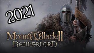 Mount and Blade Bannerlord 2021 - Has It Gotten Better?