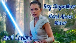 Rey Skywalker - Head Above Water