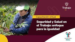 Seguridad y Salud en el Trabajo con enfoque para la igualdad